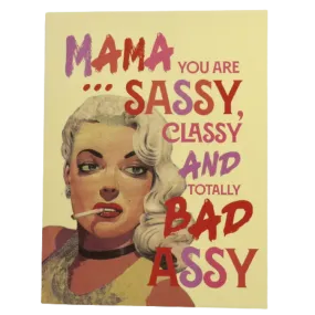  Sassy, Classy, BadAssy  Card